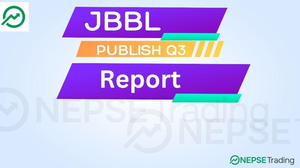 JBBL को तेस्रो त्रैमासमा कस्तो देखियो वित्तीय विवरण ?