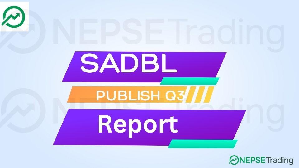 SADBL को तेस्रो त्रैमाससम्मको वित्तीय विवरण