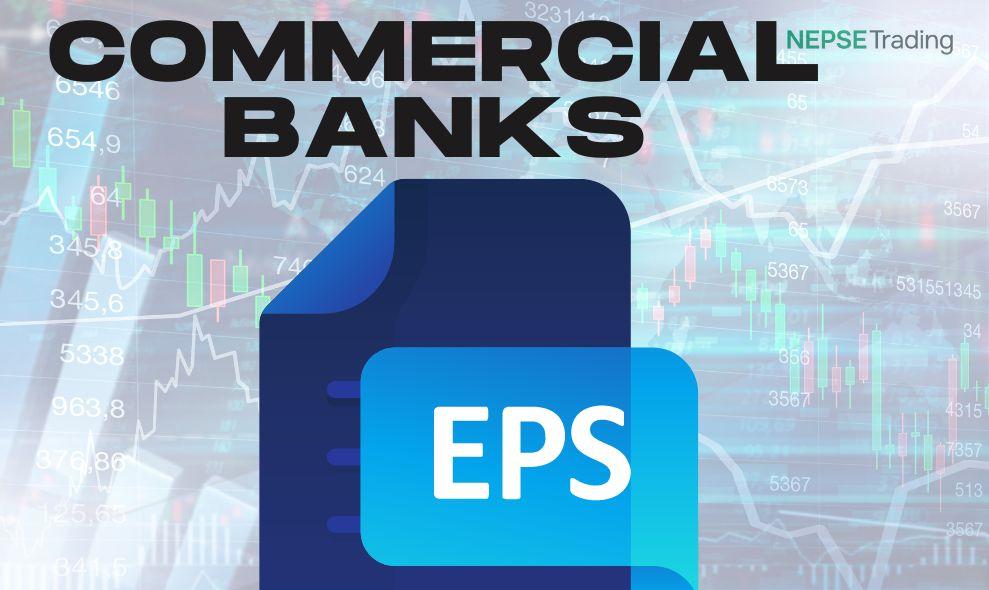वाणिज्य बैंकहरुको वैशाखसम्मको प्रतिसेयर आम्दानी (EPS)