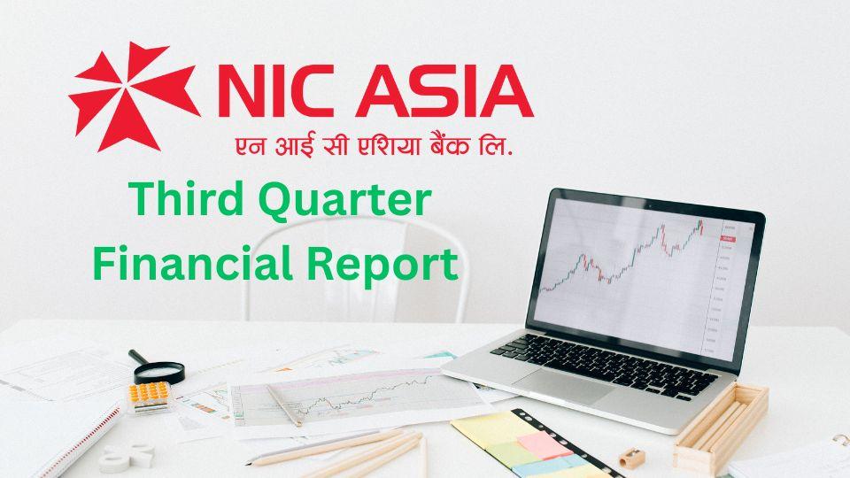 एनआईसी एशिया बैंकको तेस्रो त्रैमासिक वित्तीय विवरण: खुद नाफामा ९१.८१% को गिरावट