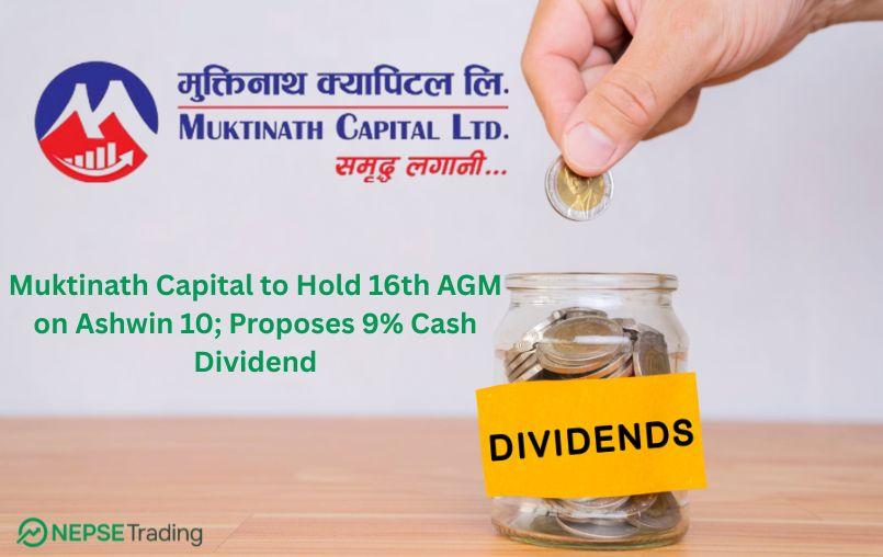 मुक्तिनाथ क्यापिटलको १६ औं वार्षिक साधारणसभा असोज १० गते, ९% नगद लाभांश दिने प्रस्ताव