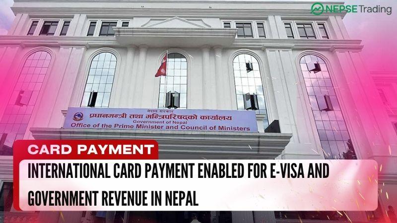 ई–भिसा र राजस्व संकलनका लागि अन्तर्राष्ट्रिय कार्ड भुक्तानी सुविधा सुरु